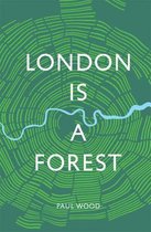 London is a Forest