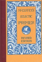 McGuffey's Eclectic Readers 0 - McGuffey's Eclectic Primer (Illustrated)