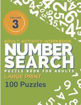 Adult Activity Workbook - Number Search Large Print Puzzle Book for Adults Volume 3 (100 Puzzles)