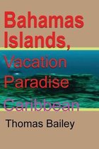 Bahamas Islands, Vacation Paradise