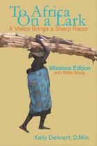 To Africa On a Lark: A Visitor Brings a Sharp Razor
