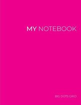 My NOTEBOOK: Dot Grid Magenta Cover Notebook