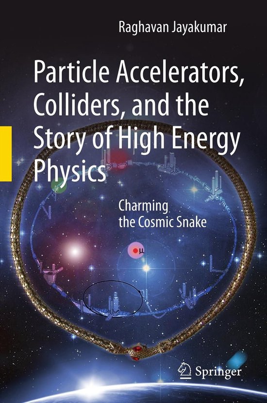 Particle Accelerators, Colliders, and the Story of High Ener ... - cover