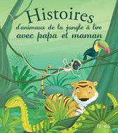 Histoires à lire avec papa et maman - Histoires d'animaux de la jungle à lire avec papa et maman