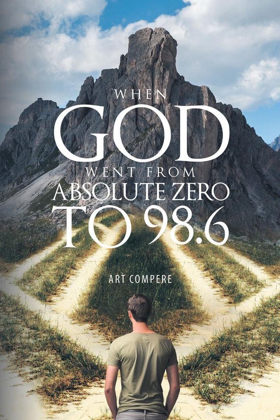 Omslag van When God went from Absolute Zero to 98.6
