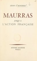 Maurras, jusqu'à l'Action française