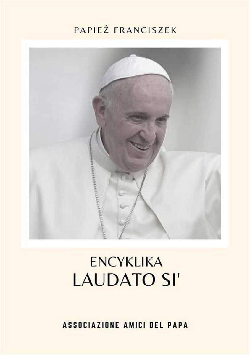 Laudato Si' - Papież Franciszek