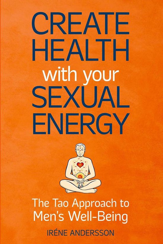 Create Health with your Sexual Energy - The Tao Approach to  ... - cover