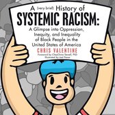 A (Very Brief) History of Systemic Racism: a Glimpse into Oppression, Inequity, and Inequality of Black People in the United States of America
