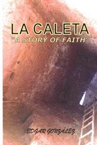 LA CALETA  A story of faith
