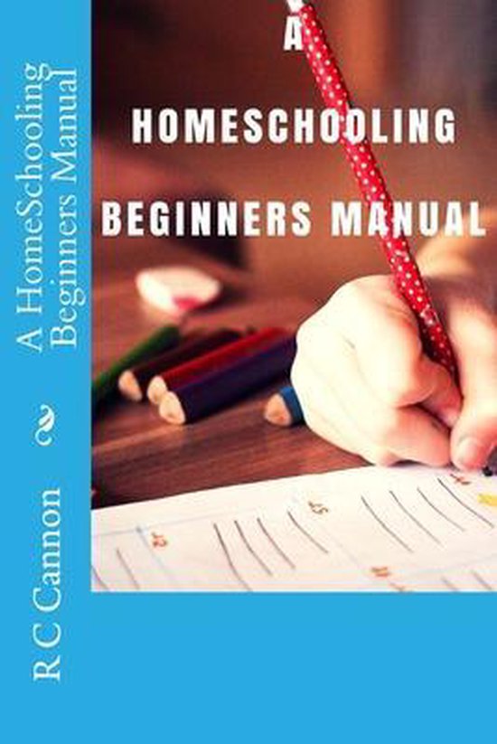 Homeschooling-A HomeSchooling Beginners Manual - cover