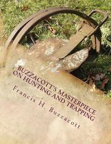 Buzzacott's Masterpiece on Hunting and Trapping
