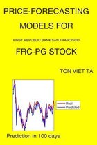 Price-Forecasting Models for First Republic Bank San Francisco FRC-PG Stock