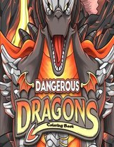 Dangerous Dragons Coloring Book