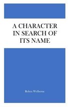 A Character In Search Of Its Name