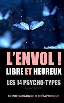 L'Envol ! Libre Et Heureux