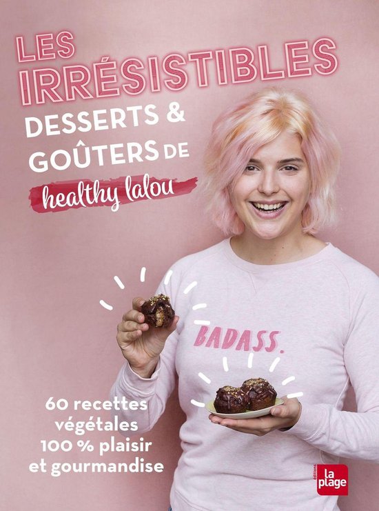 Les irrésistibles desserts et goûters de Healthy lalou - cover