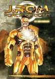 J. ROM, Force of Gold 1 -   Schaduw