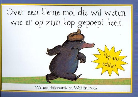 Over een kleine mol die wil weten wie er op zijn kop gepoept ... - cover