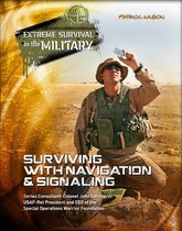 Extreme Survival in the Military - Surviving with Navigation & Signaling