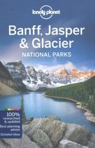 Lonely Planet: Banff, Jasper & Glacier National Parks (4th Ed)