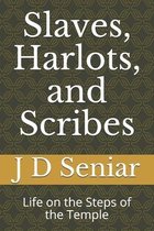 Slaves, Harlots, and Scribes
