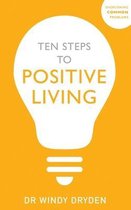 Ten Steps to Positive Living Overcoming Common Problems