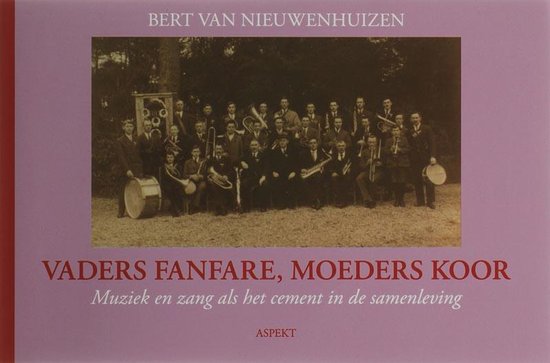 Cover van het boek 'Vaders fanfare, moeders koor'