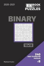 The Mini Book Of Logic Puzzles 2020-2021. Binary 12x12 - 240 Easy To Master Puzzles. #8