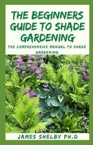 The Beginners Guide to Shade Gardening