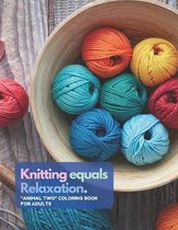 Knitting equals Relaxation