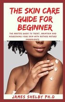 The Skin Care Guide for Beginner