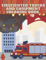 FireFighter Trucks and Equipment Coloring Book