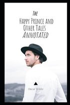 The Happy Prince and Other Tales Annotated