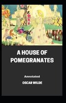 A House of Pomegranates Annotated