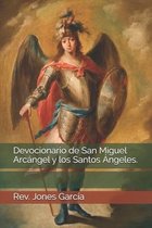 Devocionario de San Miguel Arcangel y los Santos Angeles.