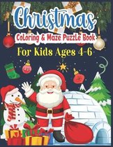 Christmas Coloring & Maze Puzzle Book For Kids Ages 4-6