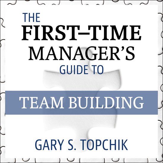 The First-Time Manager's Guide to Team Building - cover
