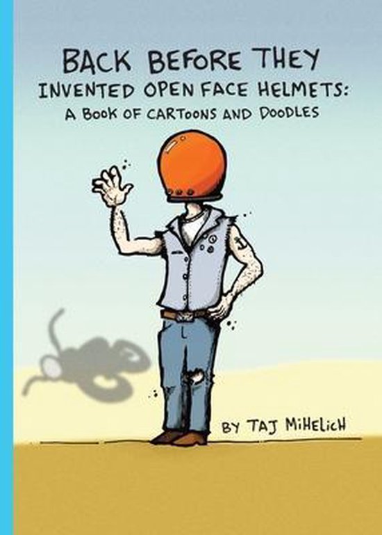 Back Before They Invented Open Face Helmets - cover