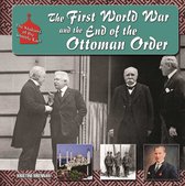 The First World War and the End of the Ottoman Order