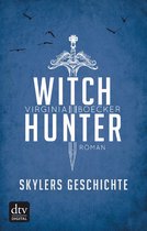Die Witch Hunter-Novellen 2 - Witch Hunter – Skylers Geschichte