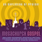 Megachurch Gospel - An Explosion Of Praise