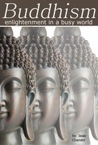 Buddhism: Enlightenment in a Busy World