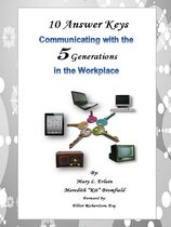 10 Answer Keys Communicating with the 5 Generations in the Workplace