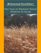 The Tale of Prophet David (Dawud) In Islam