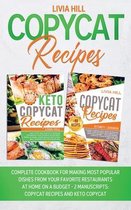 Copycat Recipes: Complete Cookbook for Making Most Popular Dishes from your Favorite Restaurants at Home On A Budget - 2 MANUSCRIPTS