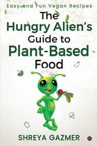 The Hungry Alien's Guide to Plant-Based Food