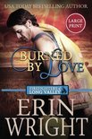 Firefighters of Long Valley Romance - Large Print- Burned by Love