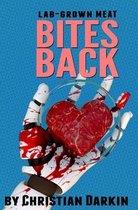 Lab Grown Meat Bites Back: Speculative Fiction In A World Of Cultured Meat And Virtual Dating - A Delicious Combination Of Humorous Romance,  Foodie Fiction And Near Future Technothriller!