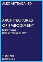 Architectures of Embodiment – Disclosing New Intelligibilities